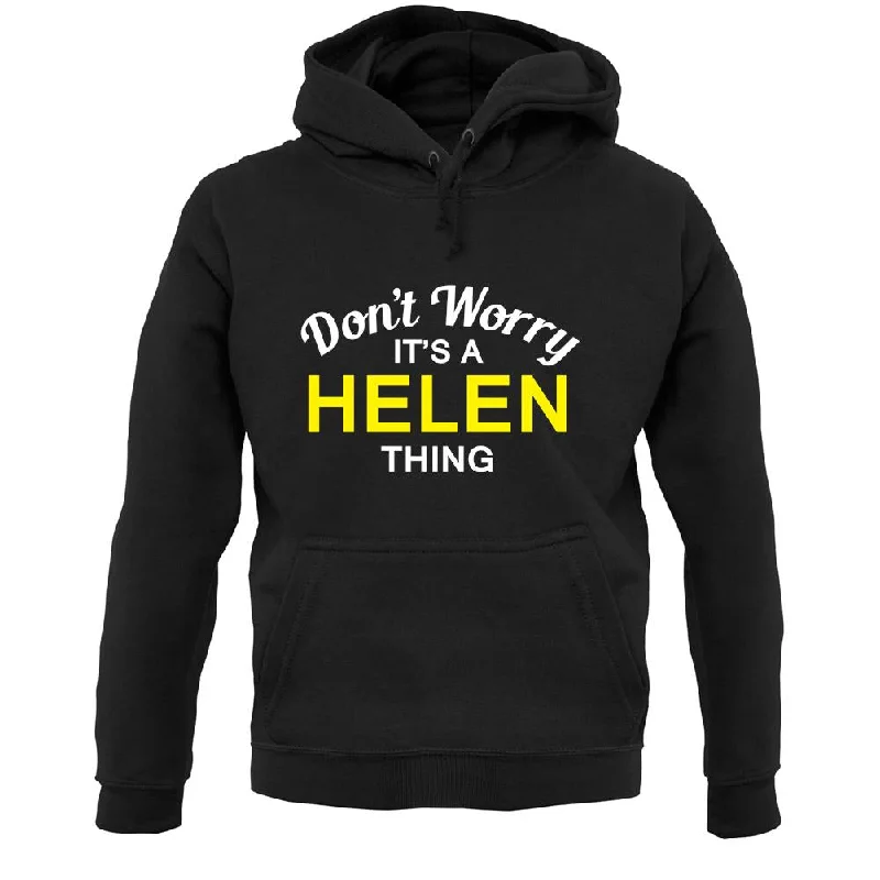 Don't Worry It's a HELEN Thing! Unisex Hoodie Hoodie with Elastic Waist Stretchable Comfortable Don't Worry It's a HELEN Thing! Unisex Hoodie Hoodie with Elastic Waist Stretchable Comfortable