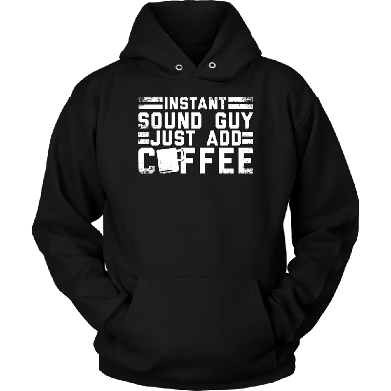Instant Sound Guy Just Add Coffee Hoodie Hoodie with Cuffed Sleeves Snug Secure