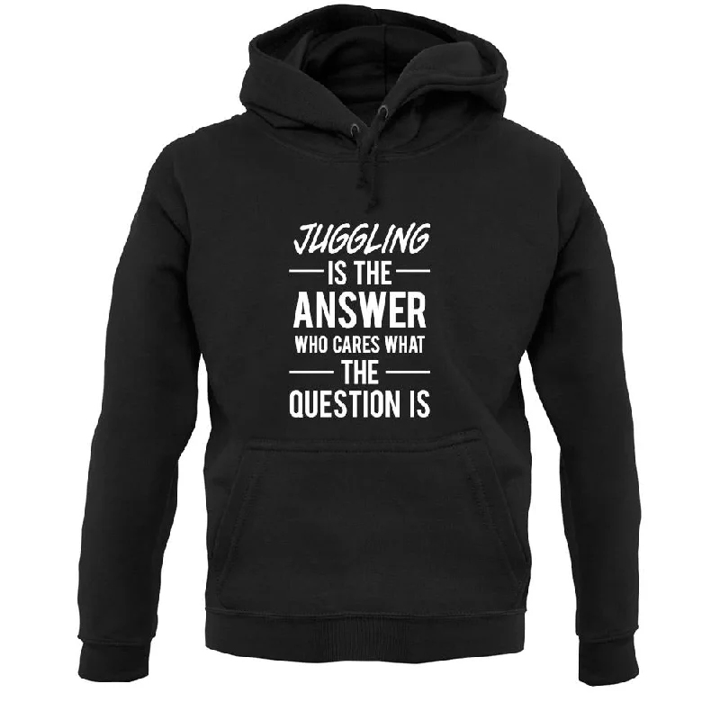 Juggling Is The Answer Unisex Hoodie Hoodie Crop Top Short Trendy